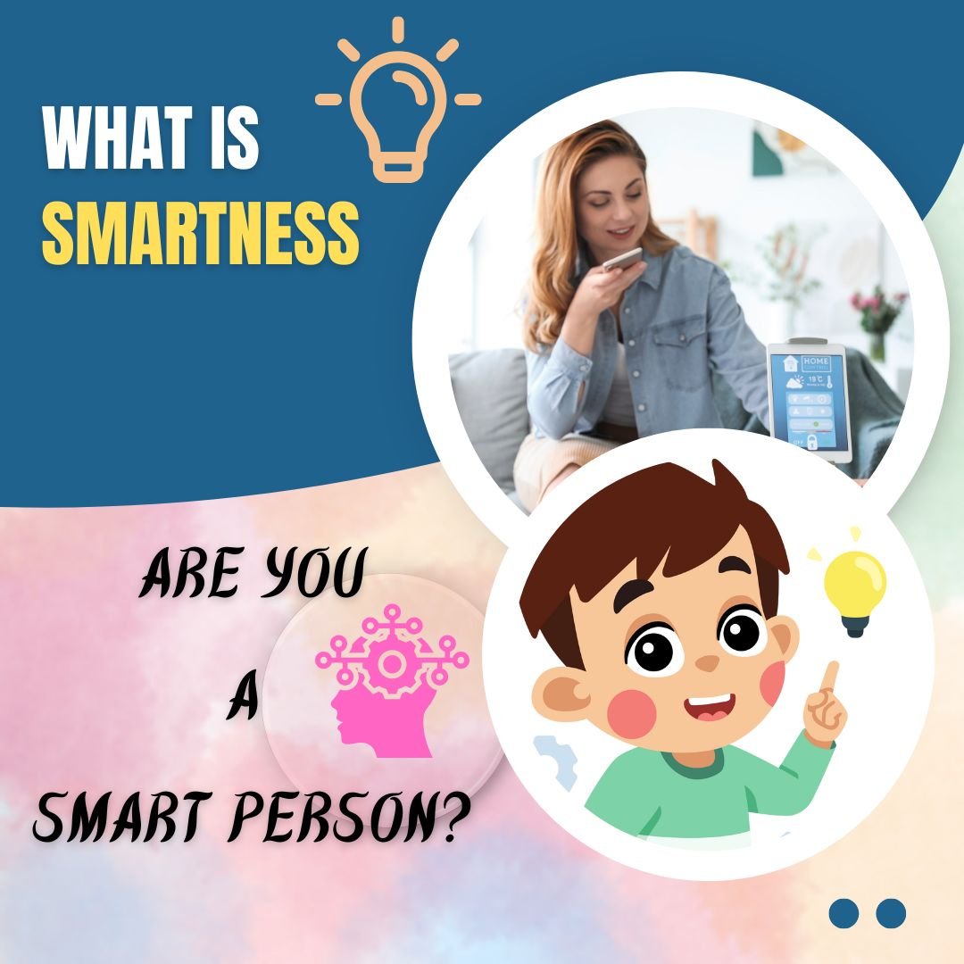 What is Smartness – Are you a smart person